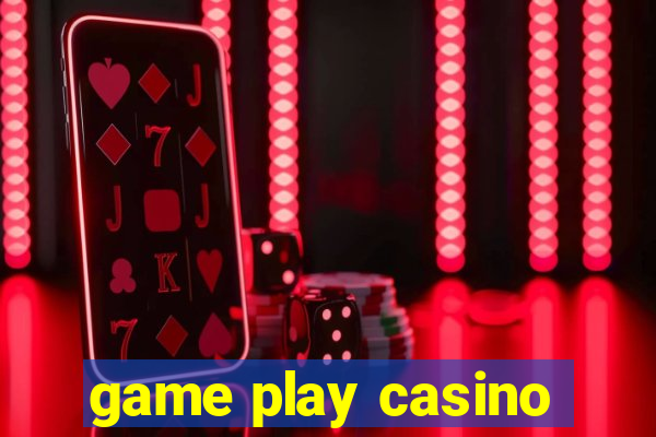 game play casino